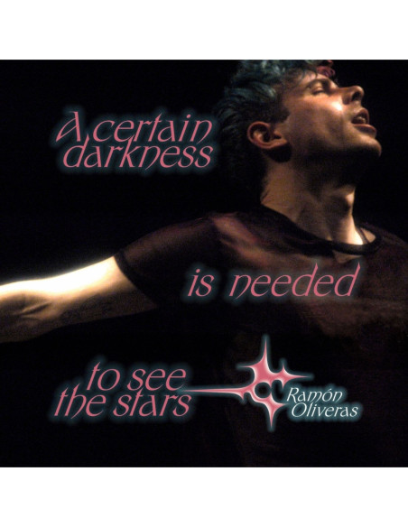 Oliveras, Ramon - A Certain Darkness is Needed To See the Stars