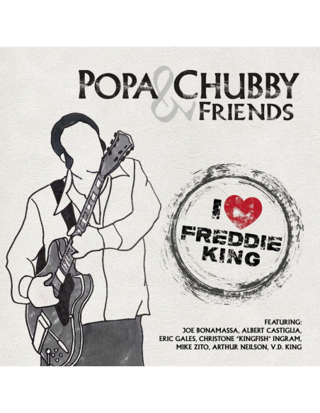 Popa Chubby And Friends - I Love Freddie King