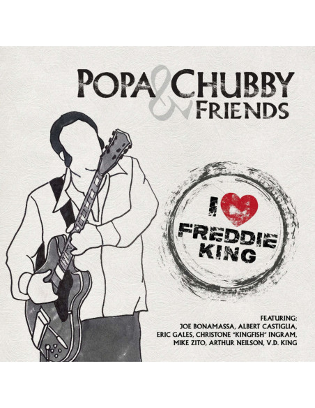 Popa Chubby And Friends - I Love Freddie King - (CD)