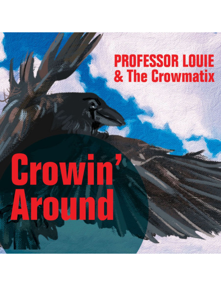 Professor Louie and Th - Crowin Around - (CD)