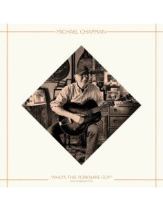 Chapman, Michael - Who S This Yorkshire Guy? Live In Brighton, 2015 (Rsd 2025)
