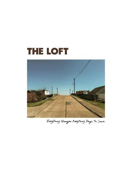Loft, The - Everything Changes Everything Stays The Same