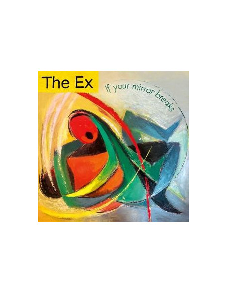 The Ex - If Your Mirror Breaks