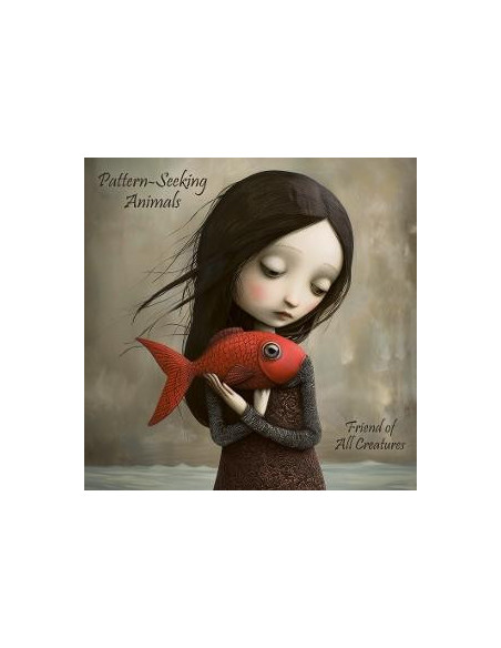 Pattern-Seeking Animals - Friends Of All Creatures - (CD)