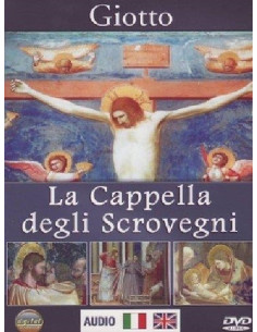 Giotto - La Cappella Degli Scrovegni
