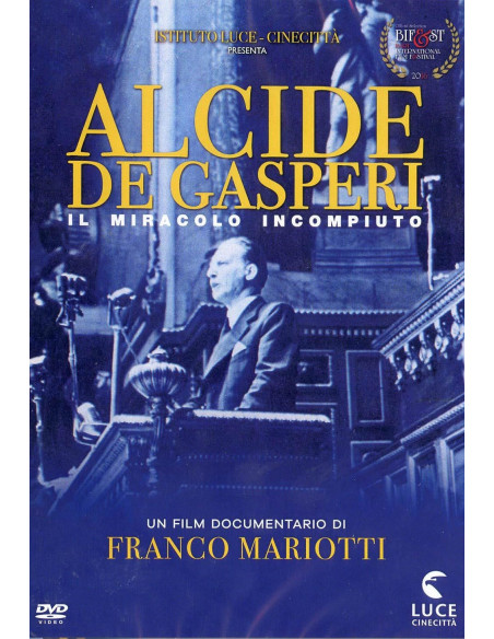 Alcide De Gasperi - Il Miracolo Incompiuto