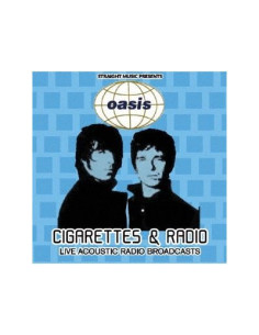 Oasis - Cigarettes and Radio (Live Acoustic Radio Broadcasts) - (CD)