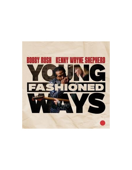 Rush Bobby, Kenny Wayne Shepherd - Young Fashioned Ways - (CD)
