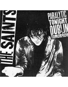 Saints - Paralytic Tonight, Dublin Tomorrow