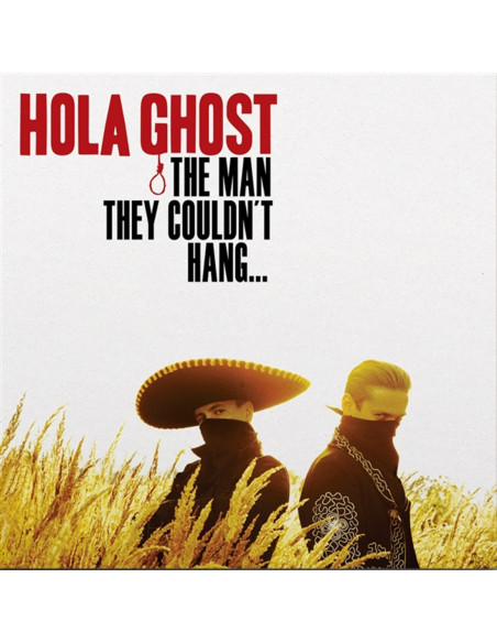 Hola Ghost - The Man They Couldn'T Hang