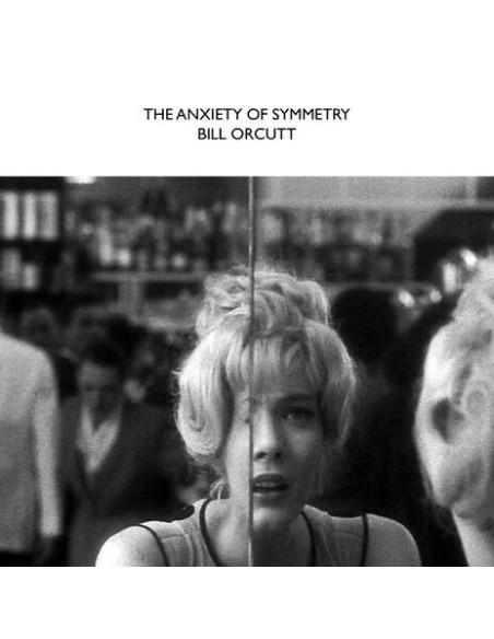 Orcutt, Bill - Anxiety Of Symmetry