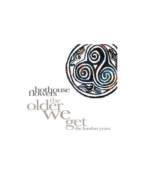 Hothouse Flowers - The Older We Get - The London Years - (CD)