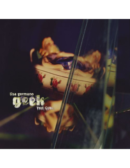 Lisa Germano - Geek The Girl + Inconsiderate Bitch Ep - (CD)