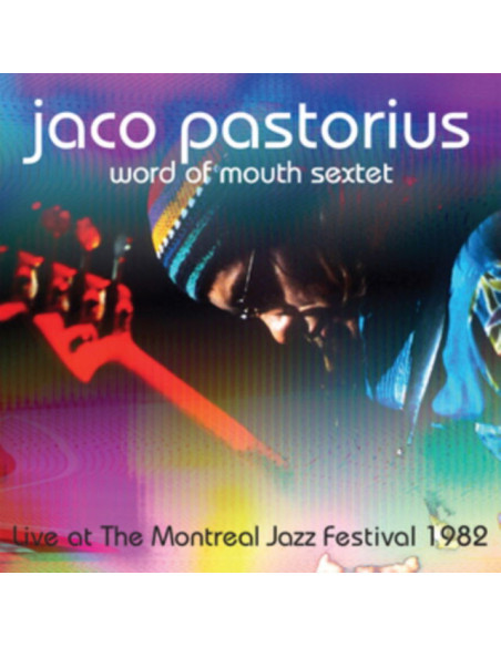 Pastorius Jaco and His Word Of Mouth Sextet - Live At The Montreal Jazz Festival, July 3 1982