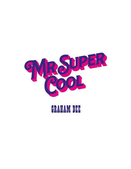 Graham Dee - Mr. Super Cool