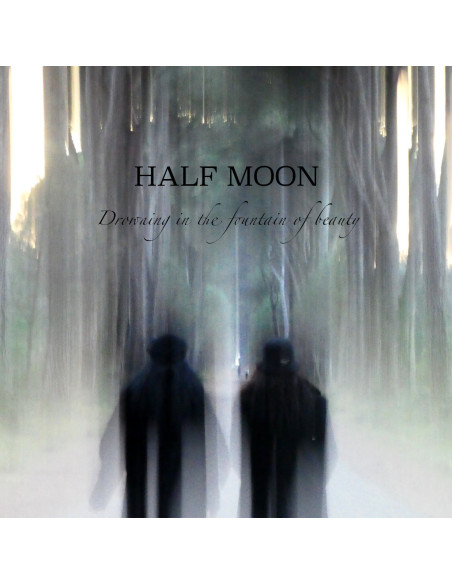 Half Moon - Drowning In The Fountain Of Beauty - (CD)