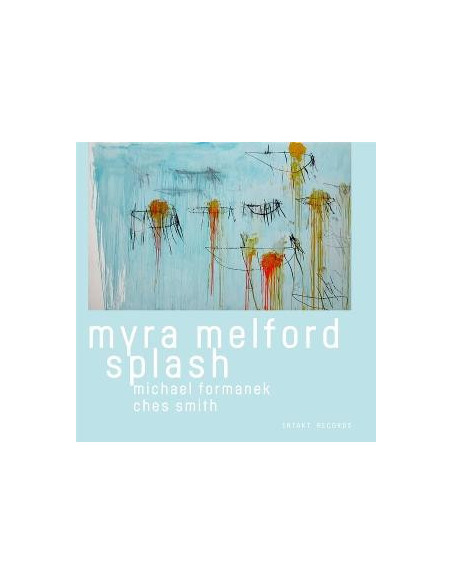 Melford Myra, Formanek Michael and Smith Ches - Myra Melford Splash - (CD)