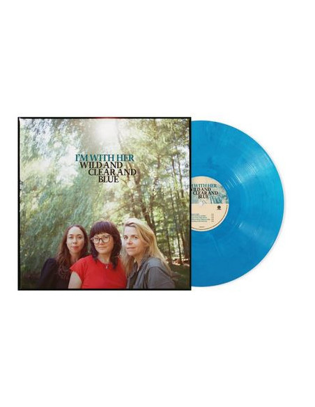 I'M With Her - Wild And Clear And Blue