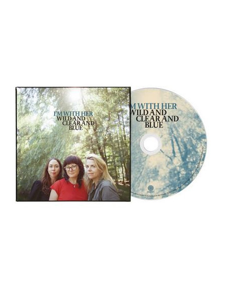I'M With Her - Wild And Clear And Blue - (CD)