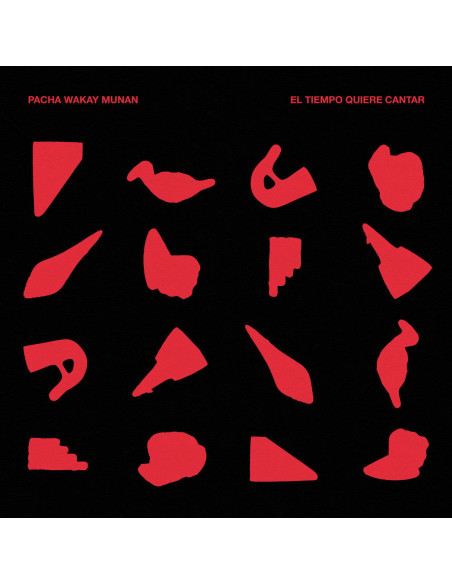 Pacha Wakay Munan - El Tiempo Quiere Cantar