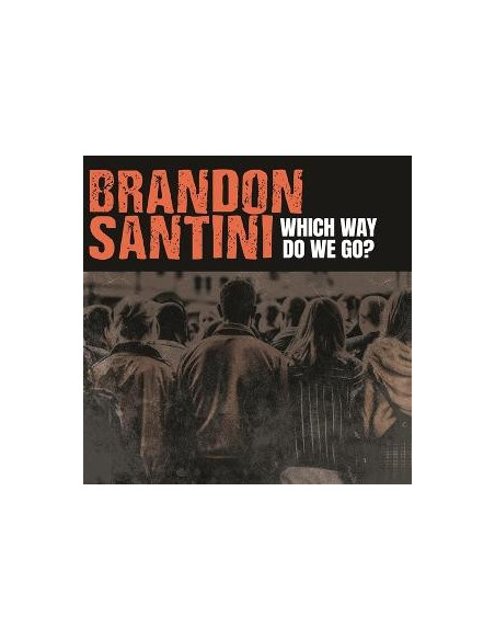 Santini, Brandon - Which Way Do We Go? - (CD)