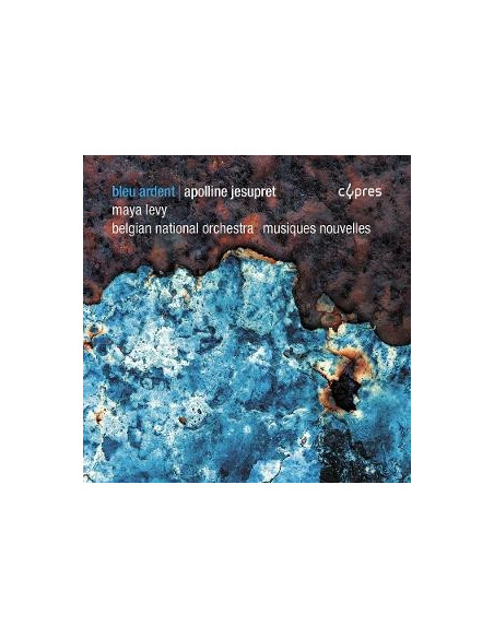 Maya Levy, Apolline - Apolline Jesupret: Bleu Ardent - (CD)