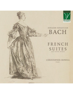 Howell, Christopher - Johann Sebastian Bach: French Suites And - (CD)