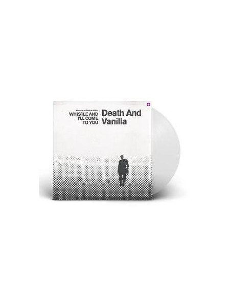 Death And Vanilla - Whistle And I Ll Come To You (Vinyl Reimagined Score White)