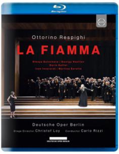 Ottorino Respighi - La Fiamma (Blu-Ray)