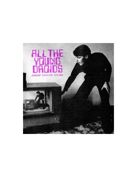 Compilation - All The Young Droids: Junkshop Synth Pop