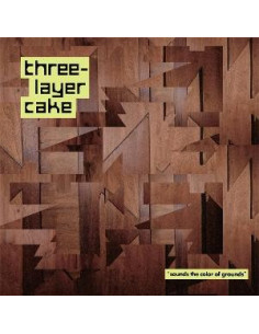 Three-Layer Cake - Sounds The Color Of Grounds