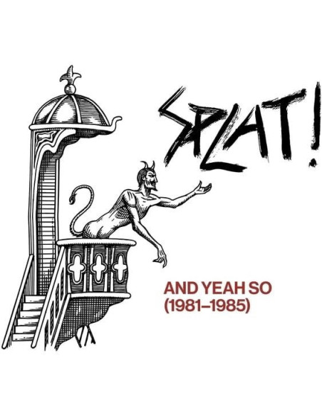 Splat ! - And Yeah So (1981-1985) - (CD)