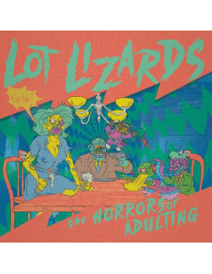 Lot Lizards - Horrors Of Adulting