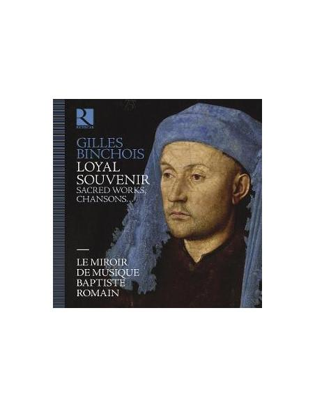 Gilles Binchois, Le - Gilles Binchois: Loyal Souvenir - (CD)
