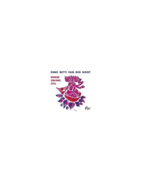 Betti Dino Van Der Noot - Brahm Dreams Still - (CD)