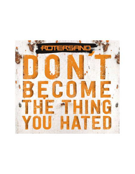 Rotersand - Don'T Become The Thing You Hated - (CD)