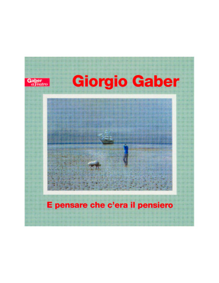 Gaber Giorgio - E Pensare Che C'Era Il Pensiero - (CD)