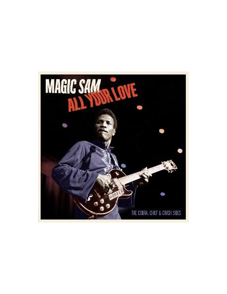 Magic Sam - All Your Love - The Cobra, Chief and Crash