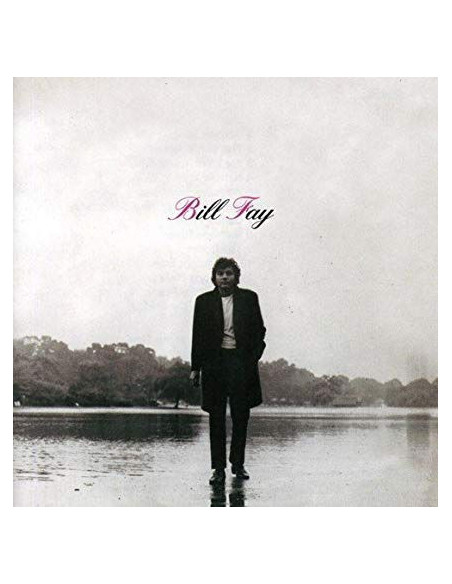 Fay, Bill - Bill Fay