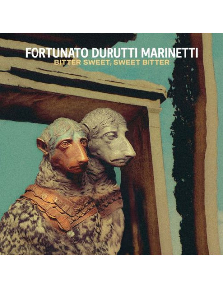Durutti Marinetti, F - Bitter Sweet, Sweet Bitter