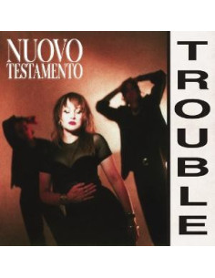 Nuovo Testamento - Trouble