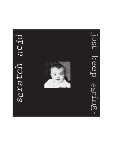 Scratch Acid - Just Keep Eating (Remastered)