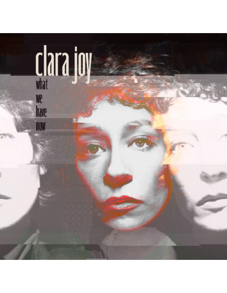 Joy Clara - What We Have Now (Vinyl Clear)