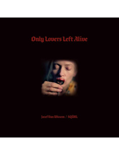 O. S. T. -Only Lovers Left Aliv( Squrl and Jozef Van Wissem) - Only Lovers Left Alive