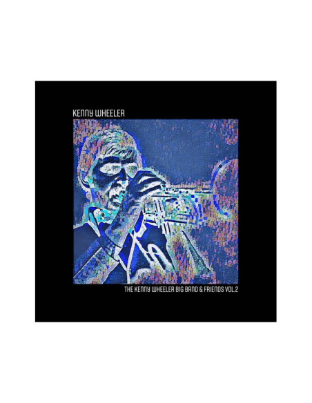 Wheeler Kenny - The Kenny Wheeler Big Band and Friends Vol 2 - (CD)
