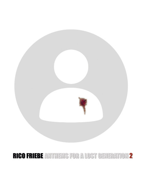 Friebe, Rico - Anthems For A Lost Generation 2 - (CD)