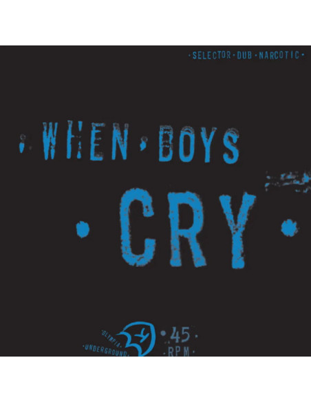 Selector Dub Narcoti - When Boys Cry
