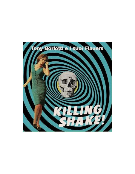 Borlotti Tony E I Suoi Flauers - Killing Shake!!