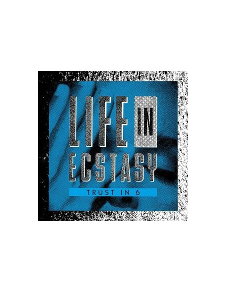 Trust In 6 - Life In Ecstasy