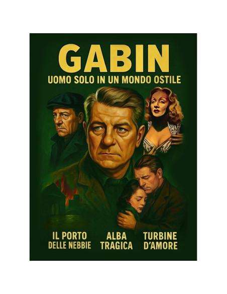 Gabin  Uomo Solo In Un Mondo Ostile: Il Porto Delle Nebbie / Alba Tragica / Turbine D'Amore